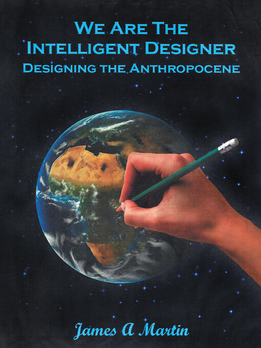 Title details for We are the Intelligent Designer by James A Martin - Available
